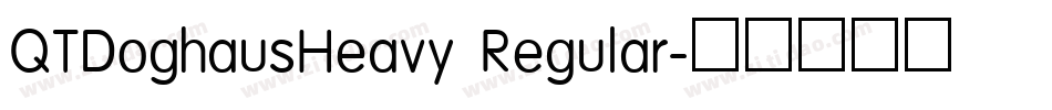 QTDoghausHeavy Regular字体转换